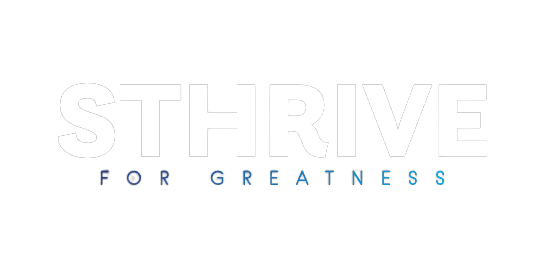 Strive for greatness and thrive